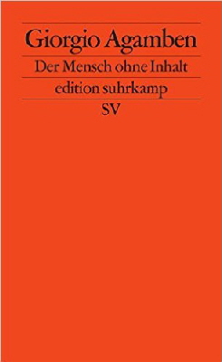 Agamben DEr Mensch ohne Inhalt